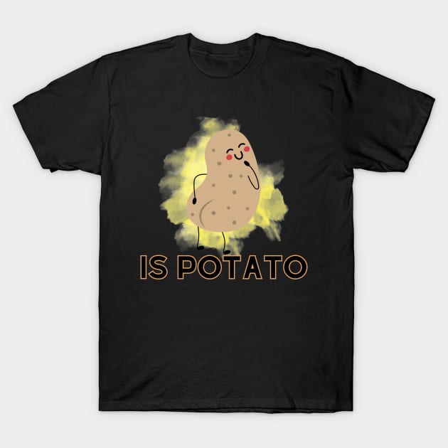 Is Potato [H] T-Shirt by Zero Pixel